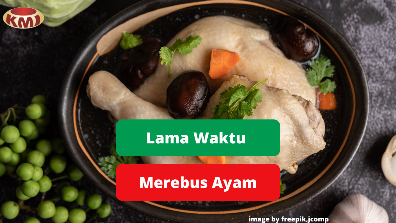 Lama Waktu Dalam Perebusan Daging Ayam